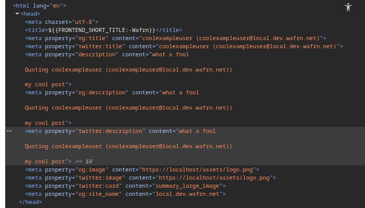 html file head tag area. There are meta tags. Notably, the meta tag of "Description"  reads, "what a fool" with two new lines then, "Quoting coolexampleuser (coolexampleuser@local.dev.wafrn.net)" with two new lines then, "my cool post".