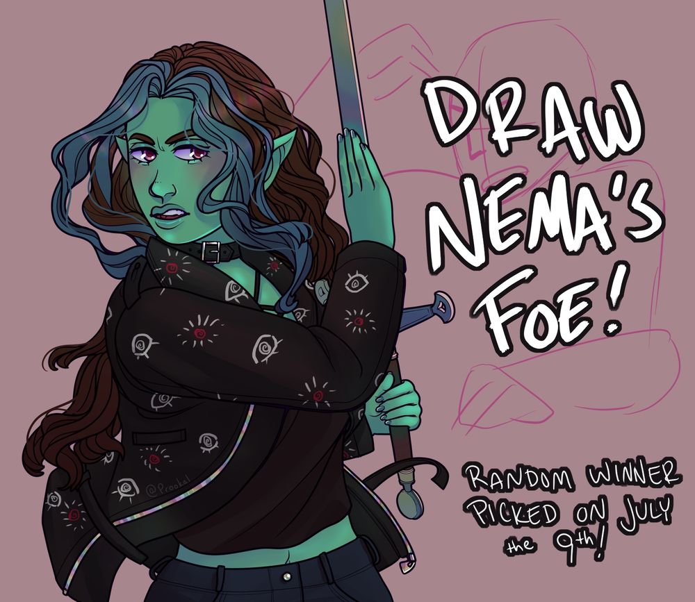 Illustration of a fantasy character on a giveaway information sheet.  The character is annoyed and using her sword to protect herself from something.  The text reads “Draw Nema’s foe!  Random #giveaway winner picked on July the ninth!” The #art is shaded, she has green skin and blue and brown hair.