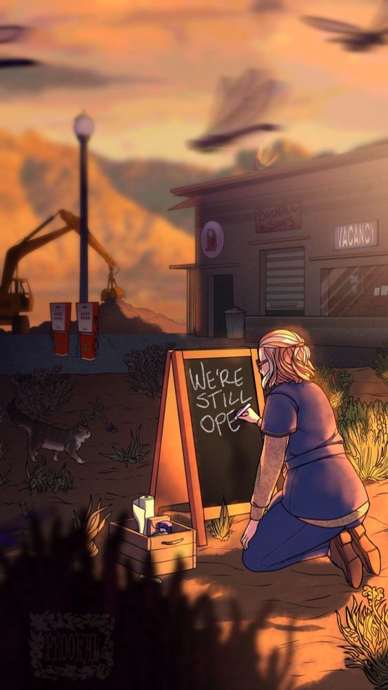 Art of a character sitting in the golden hour’s bright light in a desert.  Beyond her is a gas station and obvious construction.  She’d writing “we’re still open” on a chalkboard 