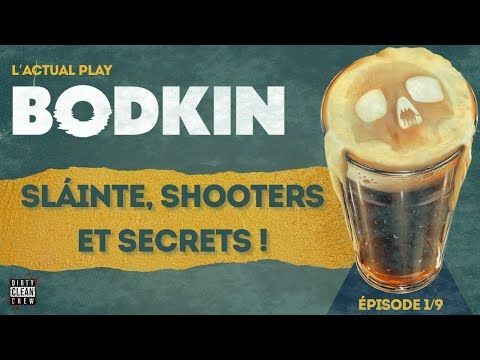 Sláinte, shooters et secrets - Bodkin 1/9