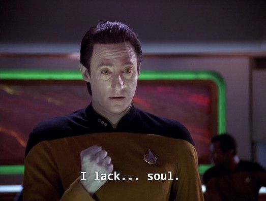Episode of Star Trek TNG: where Data, about to play a violin, tells Picard that he won't enjoy his performance because his music lacks soul, he is just perfectly copying the great musicians who played this tune before.