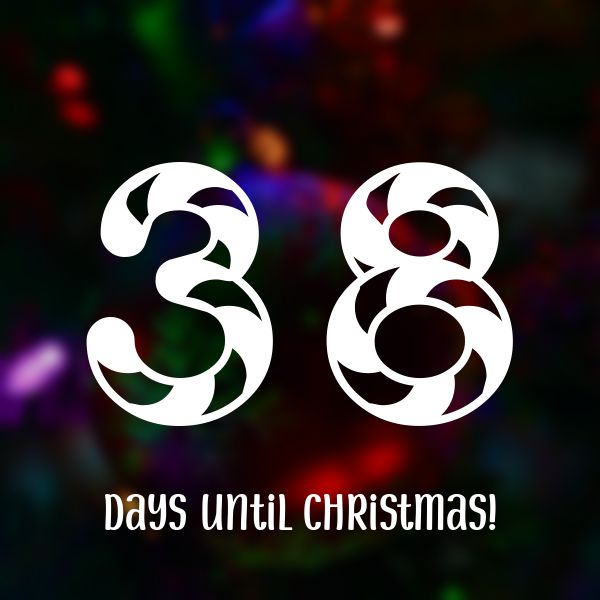 38 days until Christmas!
