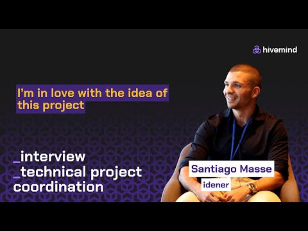 Santiago Masse (idener.ai) on coordinating the technical side of HIVEMIND