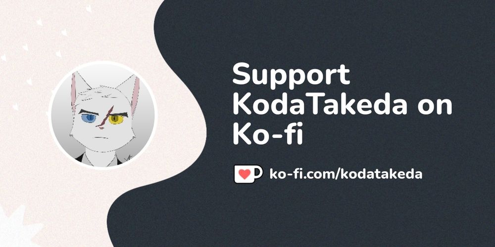 Support KodaTakeda on Ko-fi! ❤️. ko-fi.com/kodatakeda