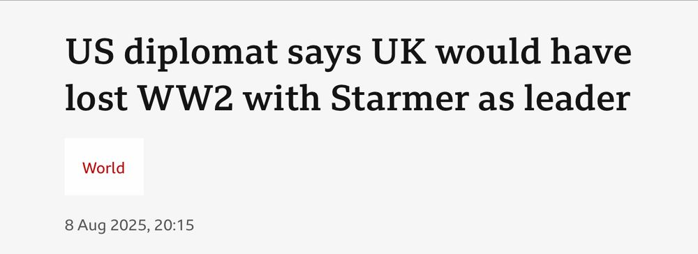 US diplomat says U.K. would have lost WW2 with Starmer as leader