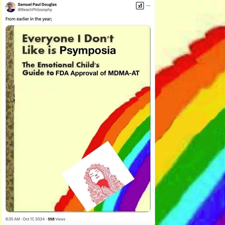 A children's book image with a rainbow and a Psymposia logo includes the text: "Everyone I Don't Like is Psymposia: The. Emotional Child's Guide to FDA Approval of MDMA-AT"