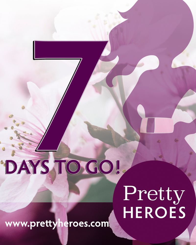 7 days to go!

Pretty Heroes

www.prettyheroes.com