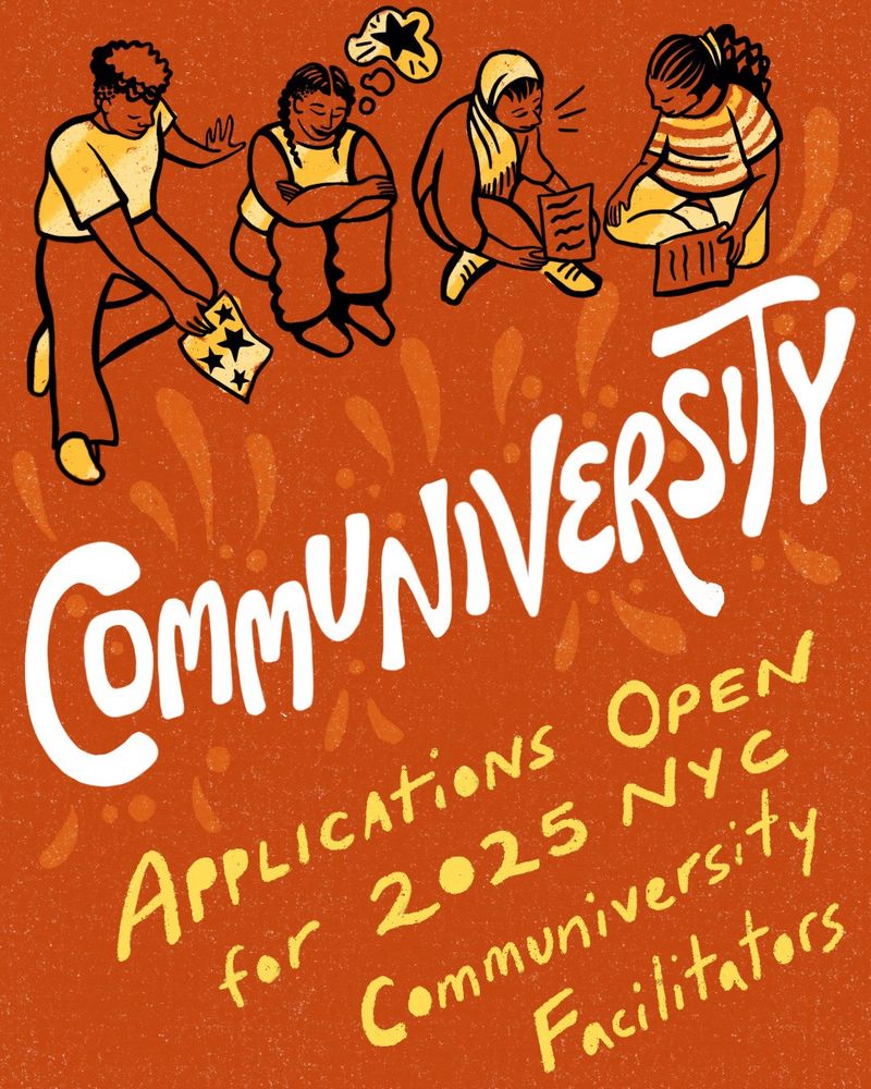 Illustration of diverse individuals engaged in communal activities with sketches and papers. Bold white text reads "Communiversity.” Below, it announces "Applications open for 2025 NYC Communiversity Facilitators" in yellow text on an orange background.