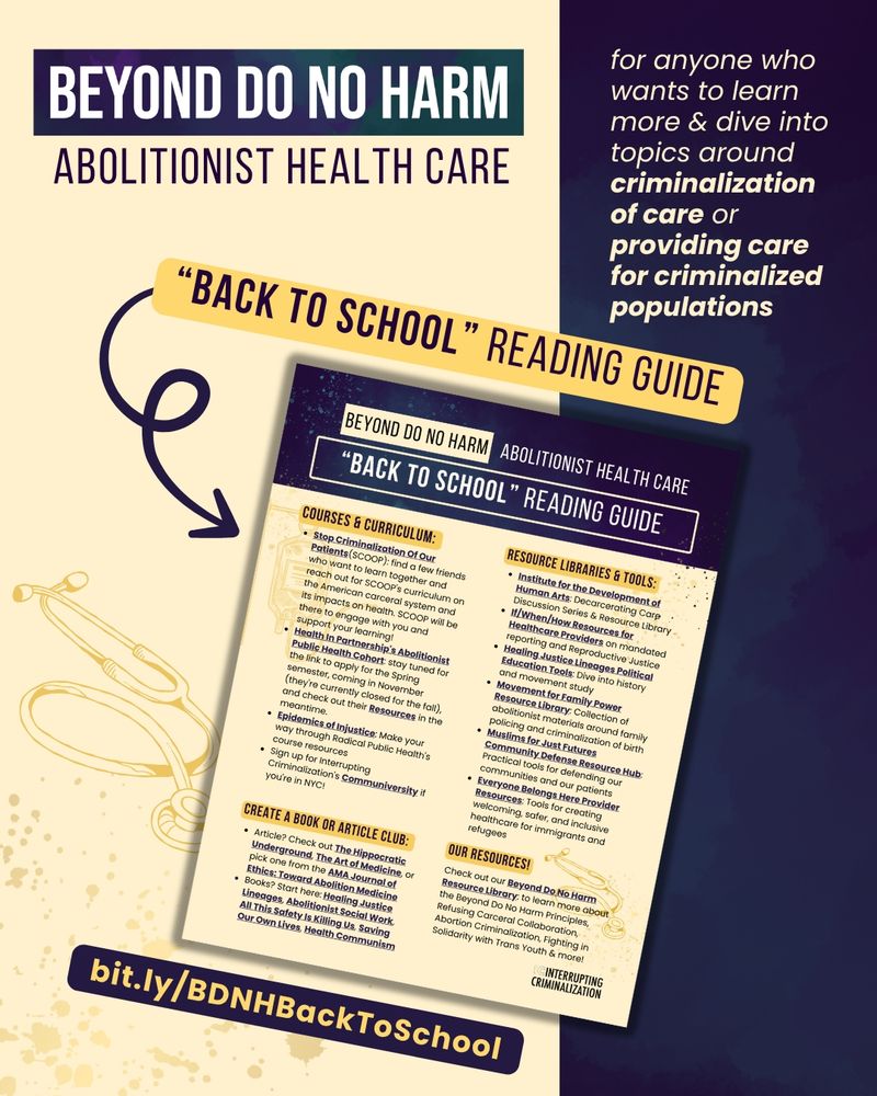 Graphic featuring a small thumbnail of a one-page resource, and text on a background composed of a tan and a dark blue column. The text reads: "Beyond Do No Harm Abolitionist Health Care "Back to School" Reading Guide. for anyone who wants to learn more & dive into topics around criminalization of care or providing care for criminalized populations." At the bottom, the URL "bit.ly/BDNHBackToSchool." A light drawing of a stethoscope is to the left of the resource.