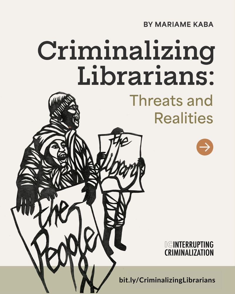 The cover of a resource, featuring "Criminalizing Librarians: Threats and Realities" in black text on a pale grey background and a black-and-white line drawing of three people holding signs that together read "The People & the Library." In the bottom right corner is the logo for Interrupting Criminalization, and the URL bit.ly/CriminalizingLibrarians