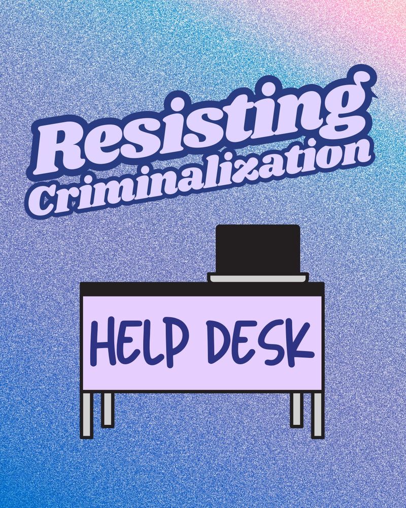On a purple, blue, and pink gradient background, pale purple bold text above an illustration of a laptop sitting atop a desk: "Resisting Criminalization Help Desk"