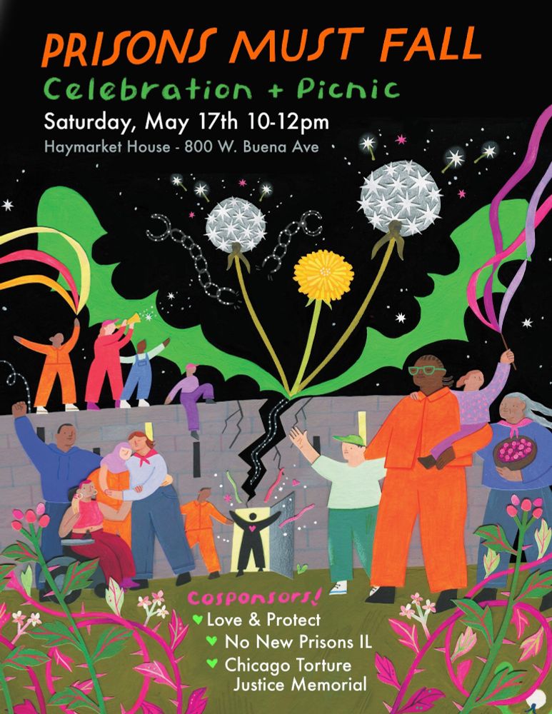 Event graphic features the illustrated cover of Prisons Must Fall by Mariame Kaba and Jane Ball, illustrated by Ollie Costello. The cover features colorful illustration with diverse people holding hands, flowers, and emerging free from beyond a prison wall. The event text reads: “Prisons Must Fall Celebration + Picnic. Saturday May 17th 10-12pm. Haymarket House - 800 W. Buena Ave.