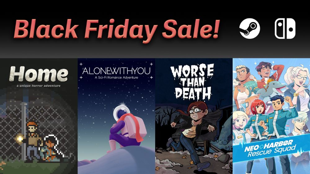 "Black Friday Sale!" image that shows key art for four indie games: Home, Alone With You, Worse Than Death, and Neo Harbor Rescue Squad. Also features the Steam and Nintendo Switch icons.