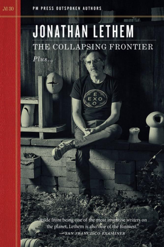 Gary K. Wolfe Reviews The Collapsing Frontier by Jonathan Lethem