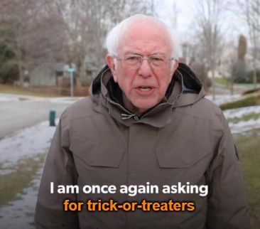 bernie "i am once again asking" meme with "for trick-or-treaters" in orange