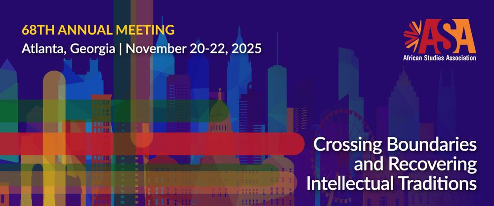 Banner for the 68th Annual Meeting of the African Studies Association, taking place in Atlanta, Georgia from November 20–22, 2025. The design features a colorful city skyline with layered translucent lines, the ASA logo in the top right, and the theme 'Crossing Boundaries and Recovering Intellectual Traditions' in bold white text.