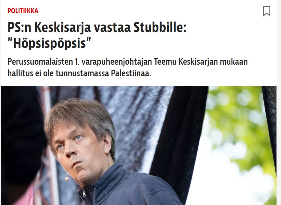 PS:n Keskisarja vastaa Stubbille: ”Höpsispöpsis”
Perussuomalaisten 1. varapuheenjohtajan Teemu Keskisarjan mukaan hallitus ei ole tunnustamassa Palestiinaa.