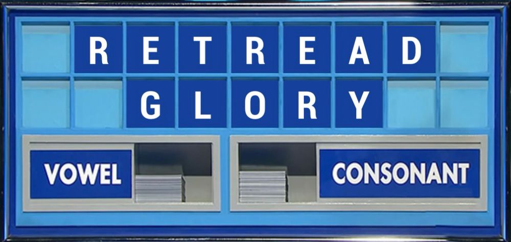 The clue is… Who? The first name is five letters and the surname is seven. The conundrum is Retread Glory. 