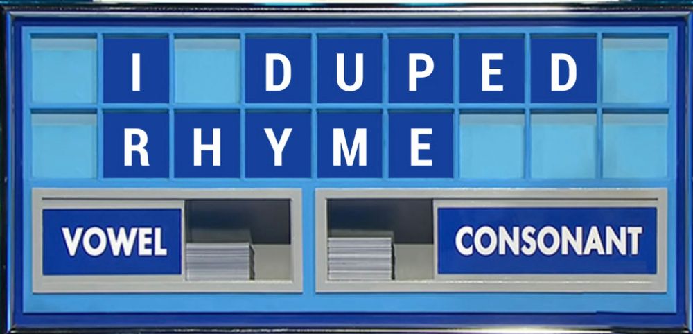 The clue is… I’ll be totally delirious if you manage to get this right. The first name is five letters and the surname is six. The conundrum is I Duped Rhyme.