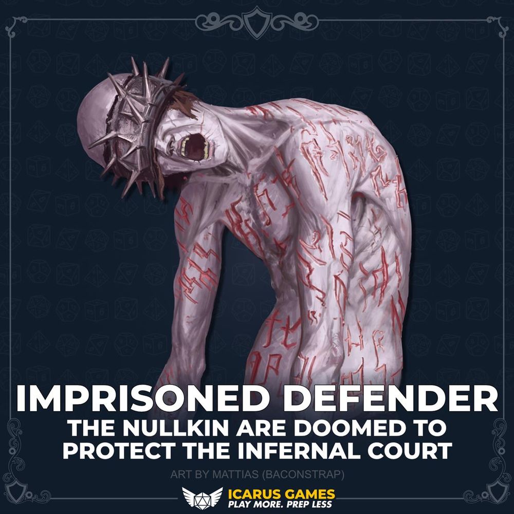 The Nullkin on a blue background. The nullkin drags an infected, painful looking leg behind it as it stalks the halls of the Infernal Court. Their entire pale body is covered in runes that are carved into their flesh, and they wear a spiked iron blindfold over their eyes. At the bottom of the image, text reads; "Imprisoned defender. The nullkin are doomed to protect the infernal court".
