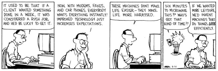 Calvin and Hobbes cartoon about how machines and automation just makes us busier