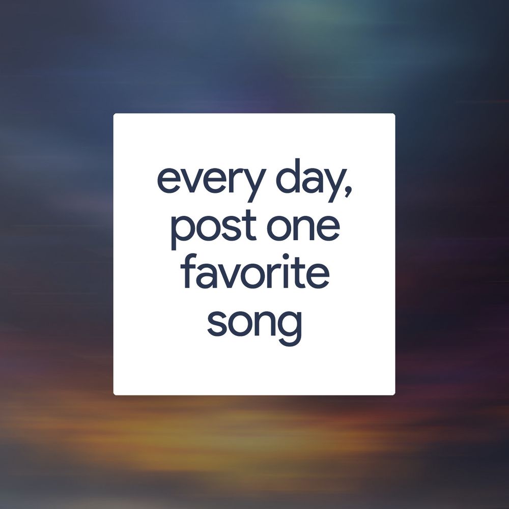 a square image has the words "every day, post one favorite song"