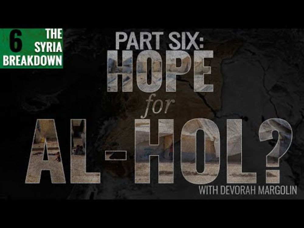 Hope for al Hol? The Syria Breakdown, Episode Six