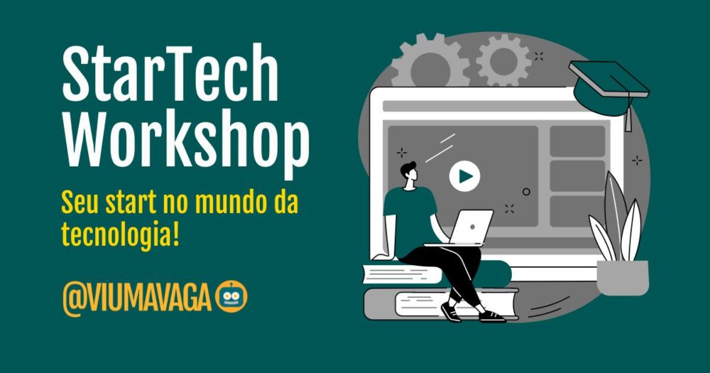 ViUmaVaga Startech Workshop - Seu start no mundo da tecnologia!