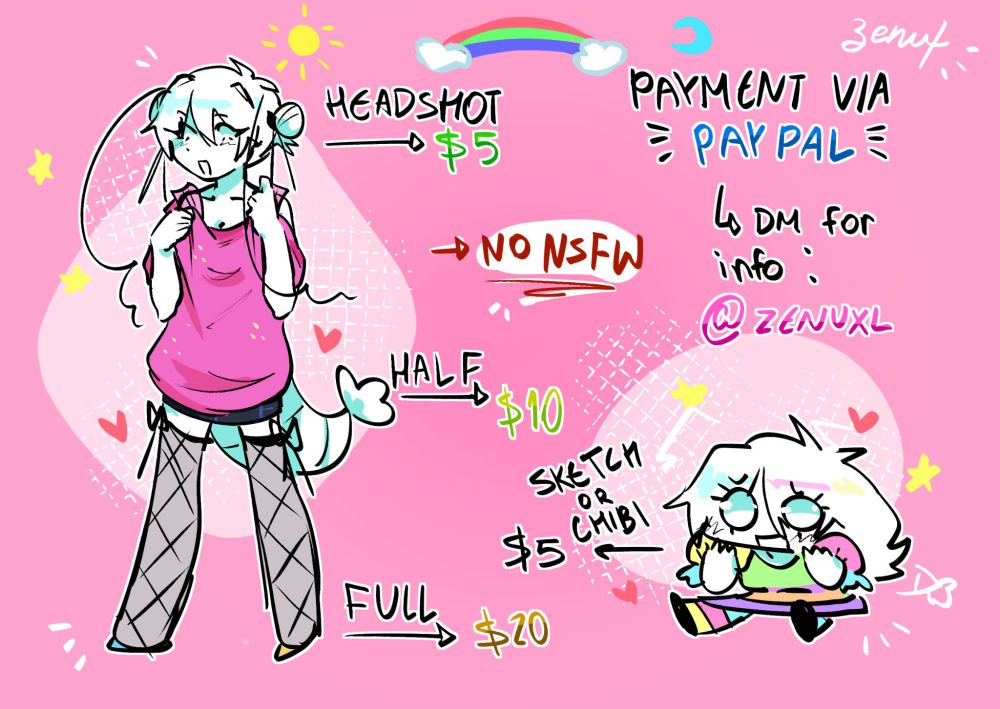 🎨 Commissions Open! 🎨

✦ Headshot: $5
✦ Half-Body: $10
✦ Full-Body: $20
✦ Sketch or Chibi: $5

📌 I offer a cartoon style. DM me for inquiries or to place an order! Payments via PayPal... | Won't draw NSFW. 

⏳ Turnaround Time: 1-3 days, but check with me first since I might be busy with school sometimes! 
