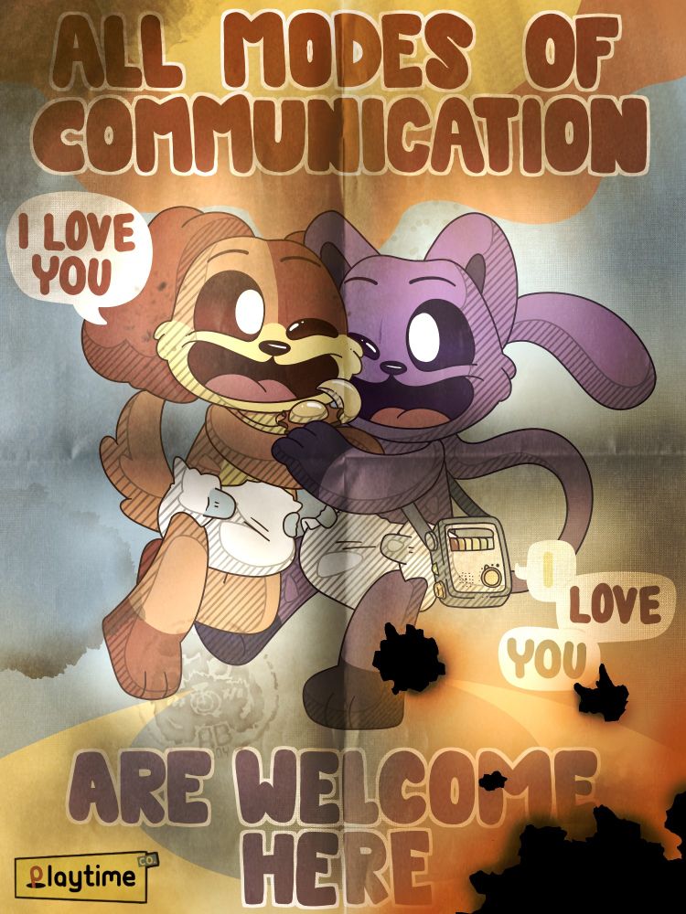 An illustration of a diapered dogday and diapered catnap with a talk pad strapped over their shoulder hugging and saying "I love you" to one another, with the words "all modes of communication are welcome here" written above and below, all made to look likely an old burnt up informational poster
