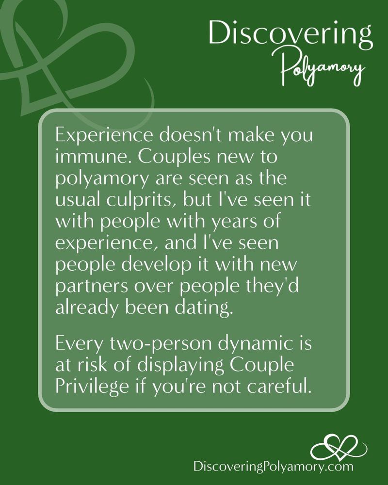 Experience doesn't make you immune. Couples new to polyamory are seen as the usual culprits, but I've seen it with people with years of experience, and I've seen people develop it with new partners over people they'd already been dating. 
Every two-person dynamic is at risk of displaying Couple Privilege if you're not careful. 