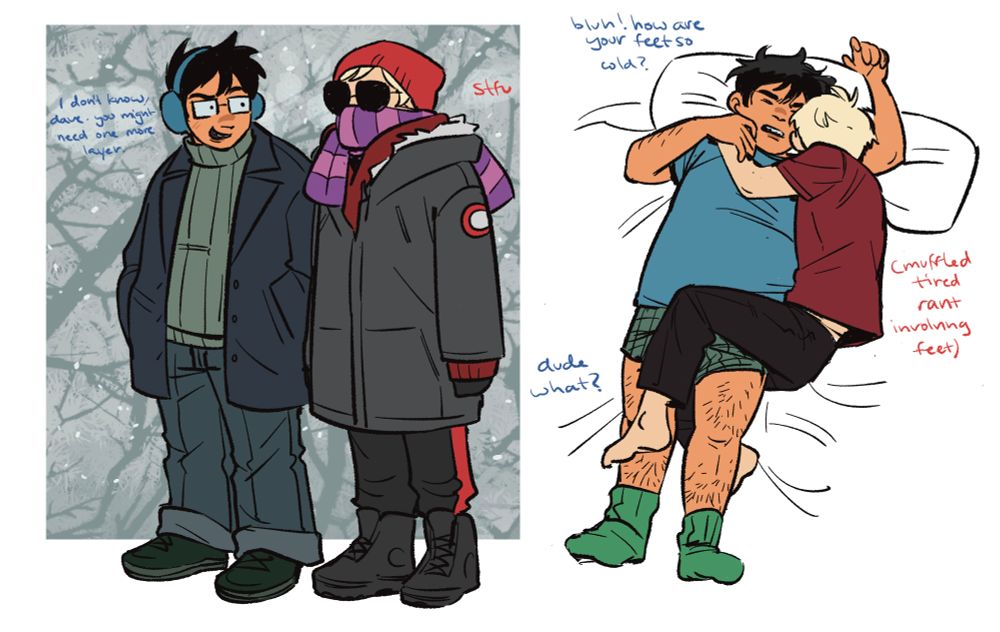 digital sketchpage of john egbert and dave strider. on the left is john and dave outside on a cold day on earth c where john teases an over bundled-up dave about needing another layer. on the right illustration they are cuddled together on a vaguely depicted mattress, where john complains about dave's cold feet and dave replies with a muffled rant he can't hear.