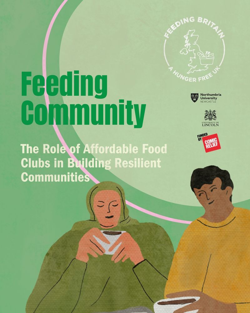 Illustrated cover page titled “Feeding Community: The Role of Affordable Food Clubs in Building Resilient Communities.” Logos of Feeding Britain, Northumbria University, University of Lincoln, and Comic Relief are visible. Illustration shows two people enjoying hot drinks. The theme colour is green with curved lines in pink and darker green.