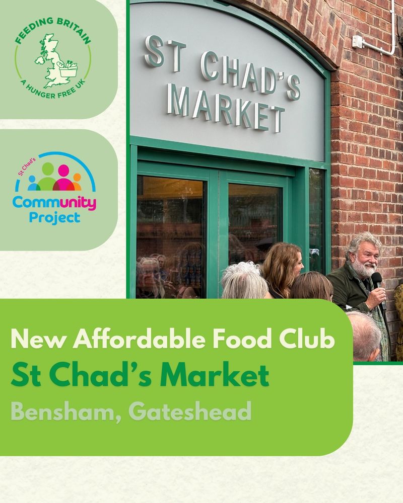 Graphic with the logos of Feeding Britain and St Chad’s Community Project alongside a photo of the new St Chad’s Market entrance, where Si King is speaking to a crowd. Text reads: “New Affordable Food Club – St Chad’s Market – Bensham, Gateshead.”