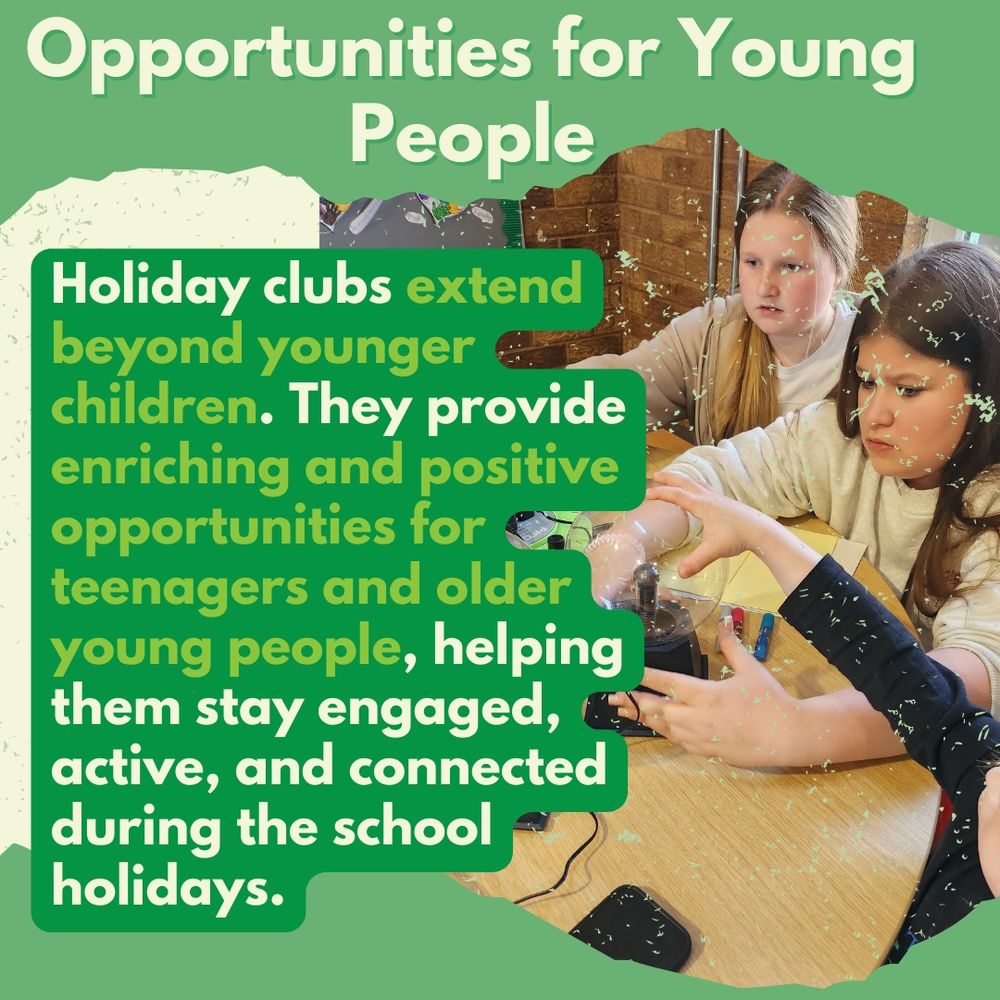 Three young people work together with an electrostatic machine Text reads: “Enriching Opportunities for Teenagers. Holiday Clubs provide safe, enriching spaces for teenagers and older young people who might otherwise miss out during the school holidays.”