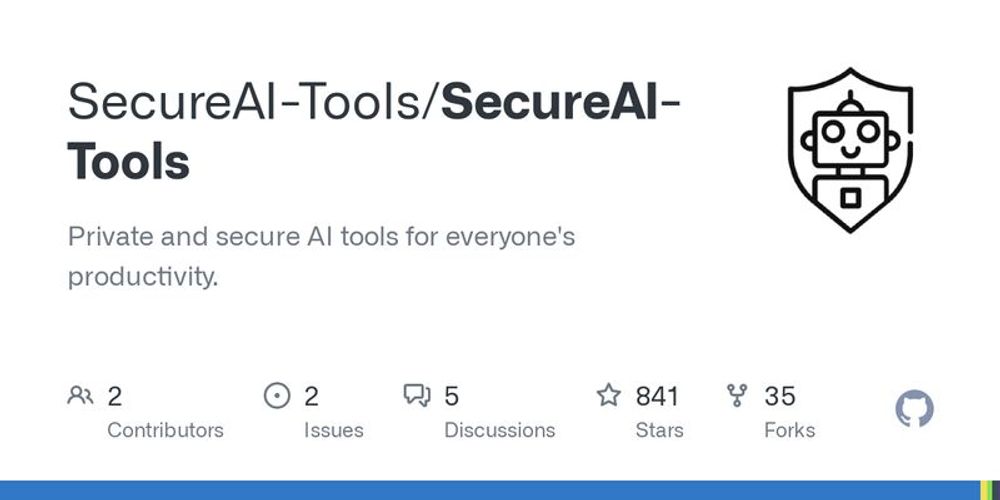 GitHub - SecureAI-Tools/SecureAI-Tools: Private and secure AI tools for everyone's productivity.