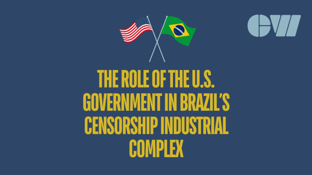 The Role of the U.S. Government in Brazil’s Censorship Industrial Complex — Civilization Works