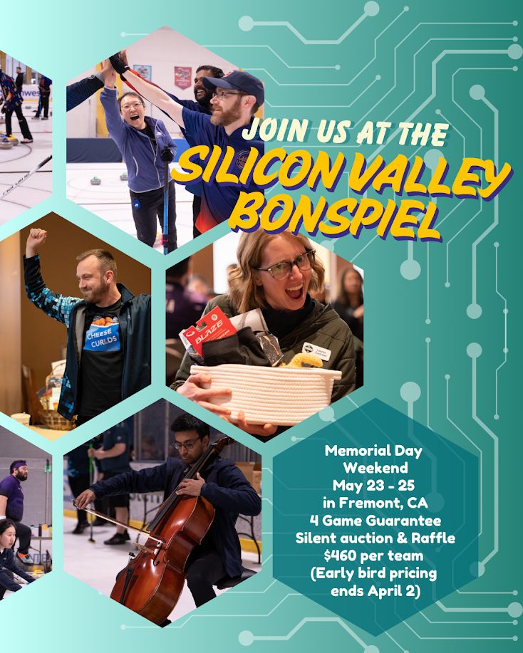 Promo graphic for Silicon Valley Bonspiel, with people having more fun than they ever have in their lives. Event dates: May 23-25. 4 game guarantee. Silent auction & raffle baskets.