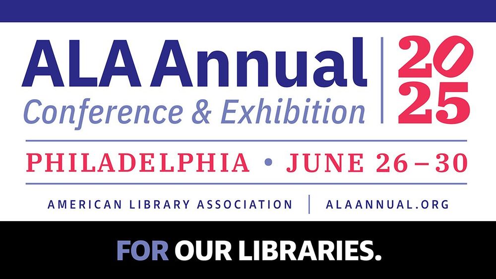 ALA Annual 2025, Philadelphia, June 26-30
