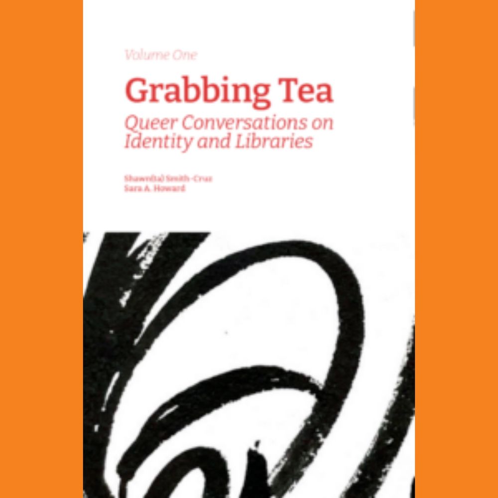 Cover of Grabbing Tea: Queer Conversations on Identity and Libraries 