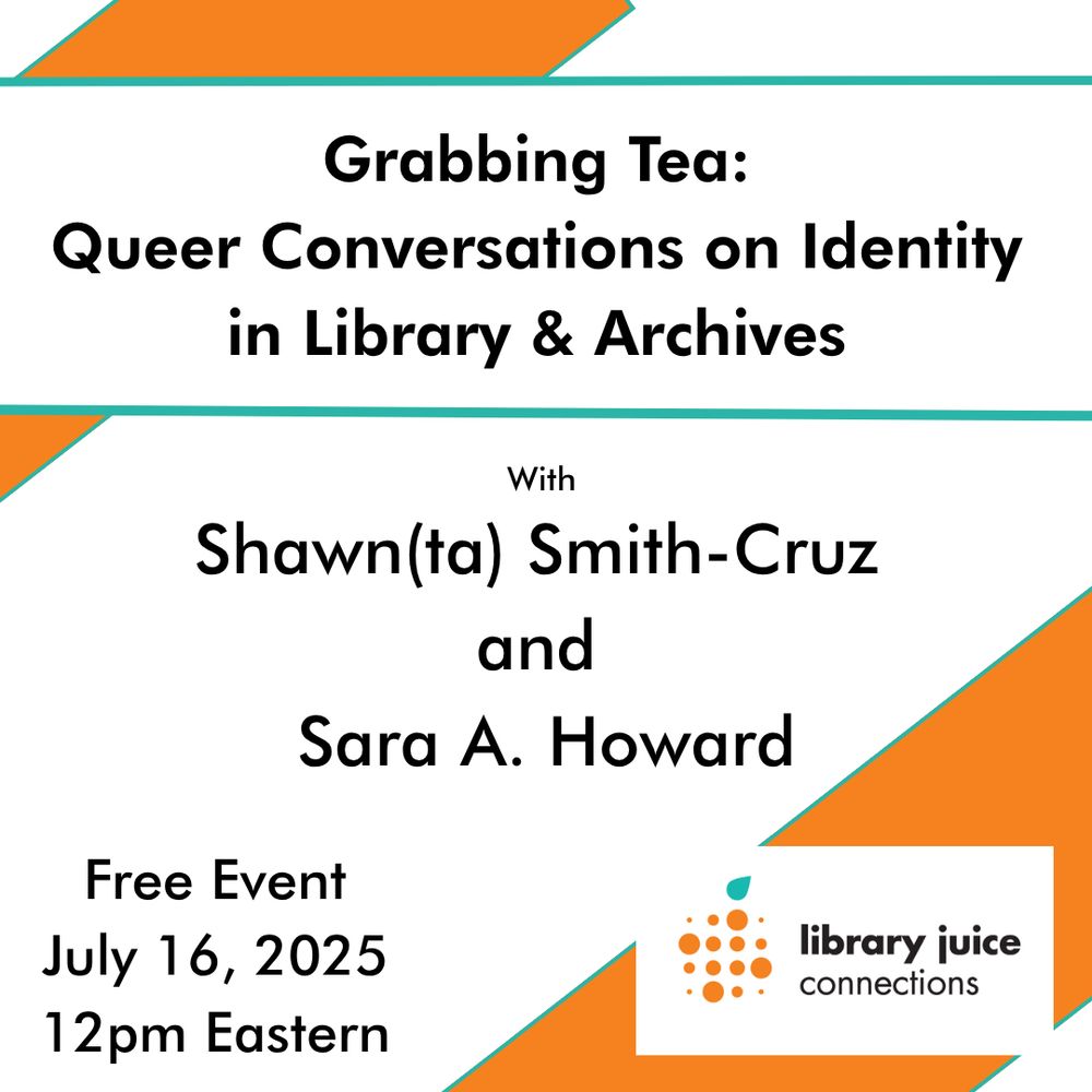Upcoming book launch: Grabbing Tea: Queer Conversations on Identity in Libraries & Archives. July 16, 12pm Eastern 