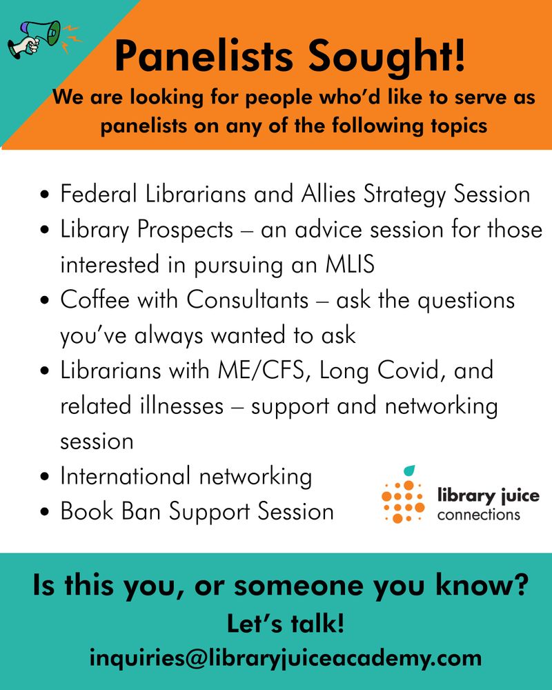 Panelists sought for upcoming events! Reach out to inquiries@libraryJuiceAcademy.com to nominate yourself! 