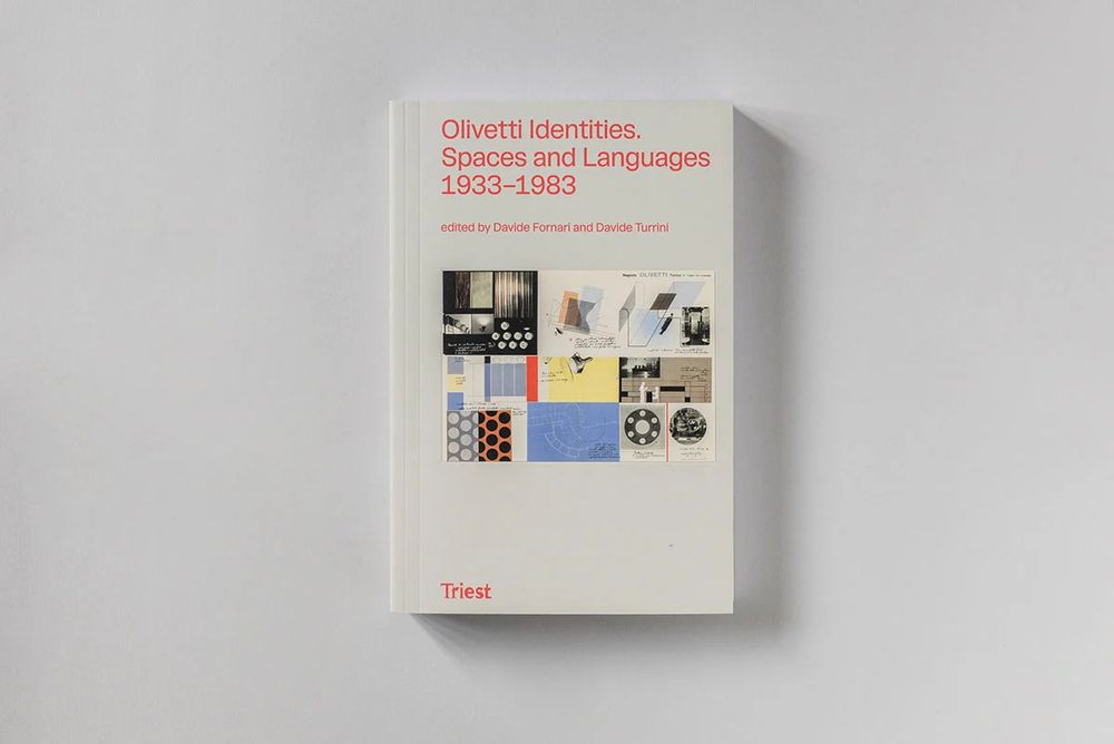 Daide Fornari et Davide Turrini (eds.), Olivetti Identities. Spaces and Languages 1933–1983, Zürich, Triest, 2022