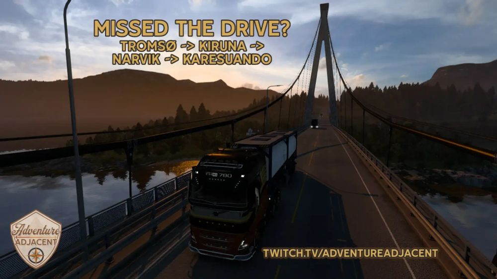 “Euro Truck Simulator 2 screenshot of a black and gold Volvo FH16 780 in Adventure Adjacent colors hauling a trailer across the Hålogaland Bridge on the E6 at sunset. The sky is soft blue and orange over dark mountains and a calm fjord below, with the truck in the foreground and the bridge’s tall cable-stayed tower in the distance. Gold text at the top reads ‘MISSED THE DRIVE? TROMSØ -> KIRUNA -> NARVIK -> KARESUANDO,’ and along the bottom ‘TWITCH.TV/ADVENTUREADJACENT’ appears with the Adventure Adjacent compass-shield logo in the lower left corner.”