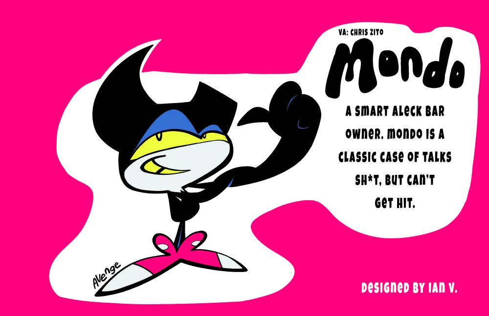 Mondo: a smart aleck bar owner. Mondo is a classic case of talks shit, but can’t get hit.
