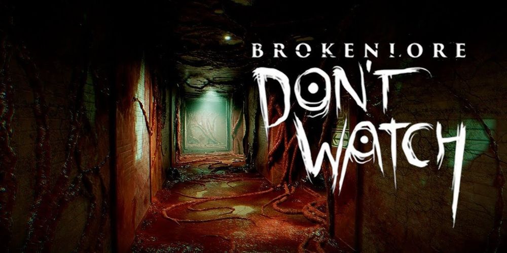 Brokenlore Don't Watch