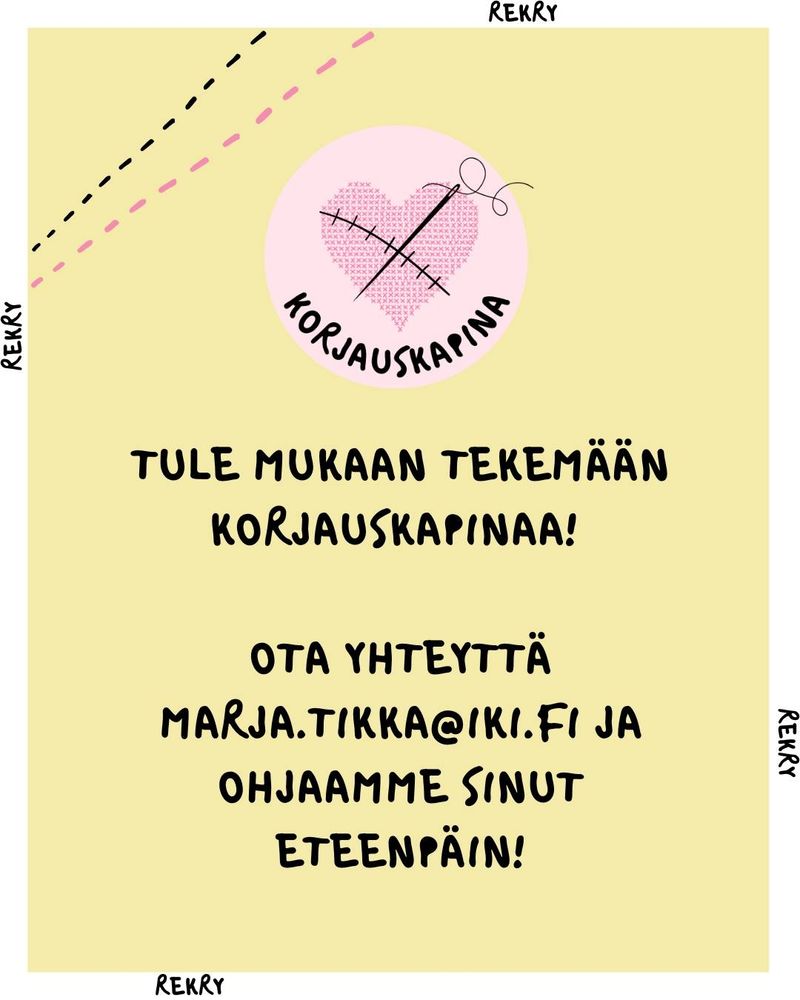 Keltaisella taustalla lukee mustalla teksti: "Tule mukaan tekemään Korjauskapinaa! Ota yhteyttä marja.tikka@iki.fi ja ohjaamme sinut eteenpäin!". Kuvassa lisäksi Korjauskapinan logo, jossa haavoittunut ja korjattu pinkki sydän, jonka alla mustalla teksti "Korjauskapina".
