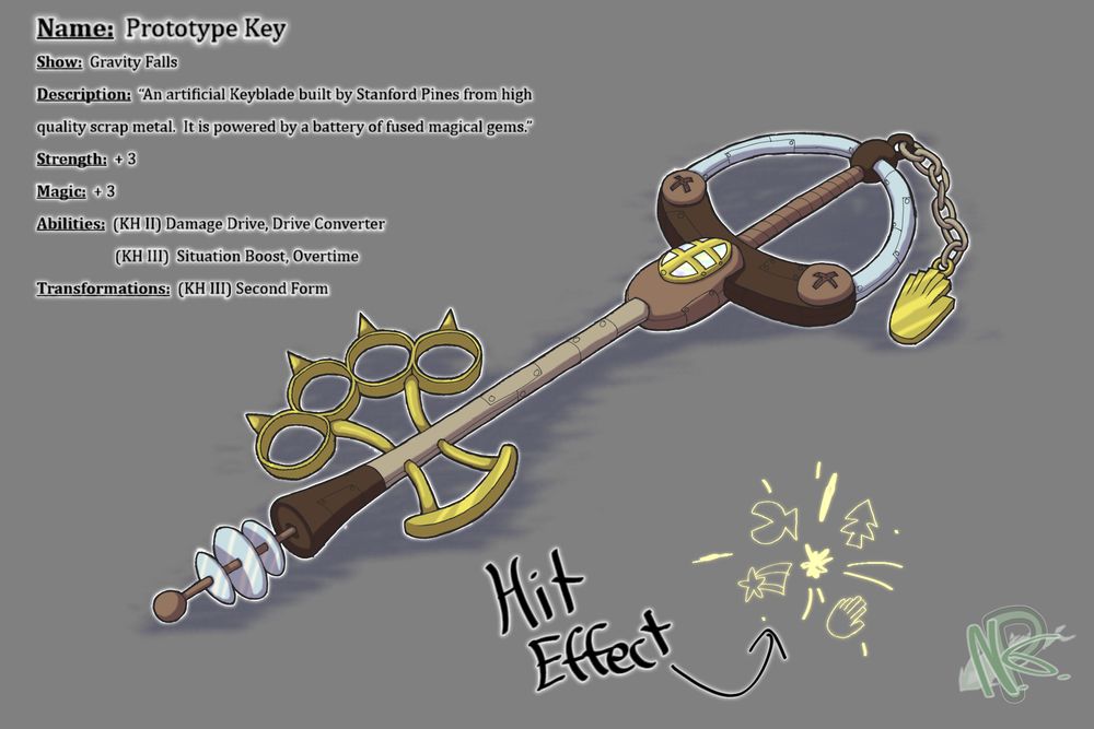 Name:  Prototype Key
Show:  Gravity Falls
Description:  “An artificial Keyblade built by Stanford Pines from high quality scrap metal.  It is powered by a battery of fused magical gems.”
Strength:  + 3
Magic:  + 3
Abilities:  (KH II) Damage Drive, Drive Converter
          (KH III)  Situation Boost, Overtime
Transformations:  (KH III) Second Form