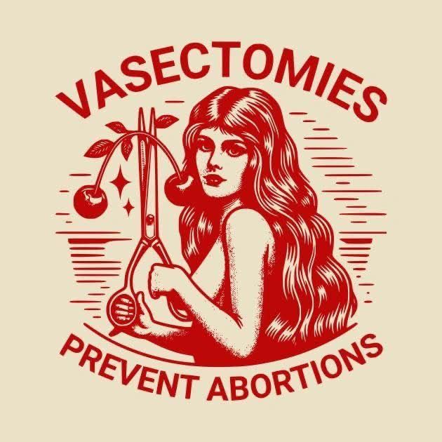 Red on yellow background
Text reads- Vasectomies prevent abortions
Image- woman cutting cherry stem
