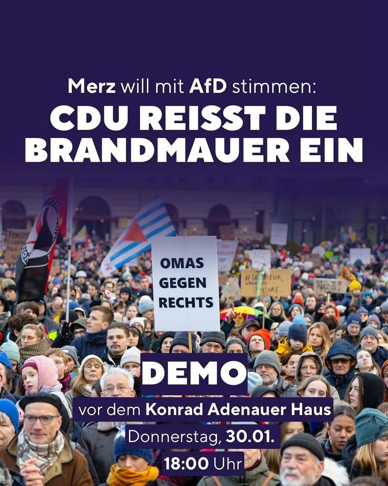 Demoaufruf für den 30.1.2025 um 18 Uhr vor dem Konrad Adenauer Haus in Berlin. Titel: "Merz will mit AfD stimmen: CDU reißt die Brandmauer ein" 